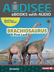 Brachiosaurus : A First Look. Read about Dinosaurs cover image cdn