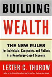 Building Wealth : The New Rules for Individuals, Companies, and Nations in a Knowledge-Based Economy cover image cdn