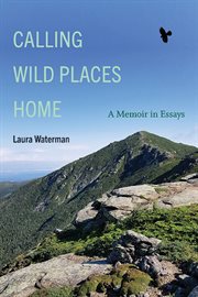 Calling Wild Places Home : A Memoir in Essays. Excelsior Editions cover image cdn