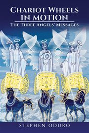 Chariot Wheels in Motion : The Three Angels' Messages cover image cdn