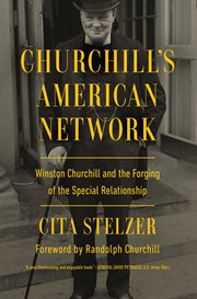 Churchill's American Network : Winston Churchill and the Forging of the Special Relationship cover image cdn