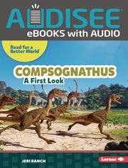 Compsognathus : A First Look. Read about Dinosaurs cover image cdn