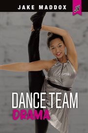 Dance Team Drama : Jake Maddox JV Girls cover image cdn