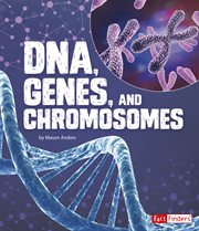 DNA, Genes, and Chromosomes : Genetics cover image cdn