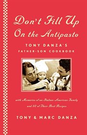 Don't Fill Up on the Antipasto : Tony Danza's Father-Son Cookbook cover image cdn