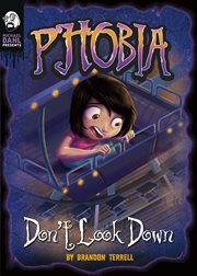 Don't Look Down : A Tale of Terror. Michael Dahl Presents: Phobia cover image cdn