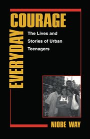 Everyday Courage : The Lives and Stories of Urban Teenagers. Qualitative Studies in Psychology cover image cdn