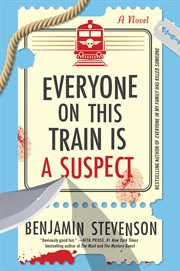 Everyone on This Train Is a Suspect : A Novel. Ernest Cunningham cover image cdn