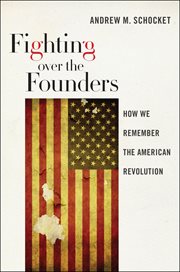 Fighting over the Founders : How We Remember the American Revolution cover image cdn