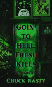 Goin' to Hell : Fresh Kills, Volume One cover image cdn