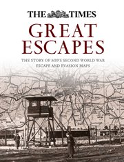 Great Escapes : The story of MI9's Second World War escape and evasion maps cover image cdn