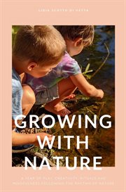 Growing With Nature : A year of play, creativity, rituals and mindfulness following the rhythm of nature cover image cdn