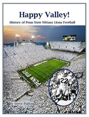 Happy Valley! History of Penn State Nittany Lions Football cover image cdn