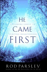 He Came First : Following Christ to Spiritual Breakthrough cover image cdn