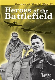 Heroes of the Battlefield : Heroes of World War II cover image cdn