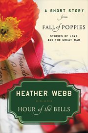 Hour of the Bells : A Short Story from Fall of Poppies cover image cdn
