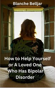 How to Help Yourself or a Loved One Who Has Bipolar Disorder cover image cdn