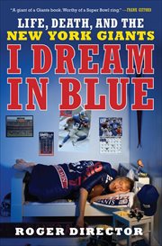 I Dream in Blue : Life, Death, and the New York Giants cover image cdn