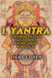 I, Yantra : Exploring Self and Selflessness in Ancient Indian Robot Tales cover image cdn