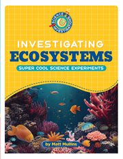 Investigating Ecosystems : 21st Century Skills Library: Science Investigations cover image cdn
