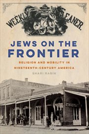 Jews on the Frontier : Religion and Mobility in Nineteenth-Century America cover image cdn