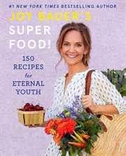 Joy Bauer's superfood! : 150 recipes for eternal youth cover image cdn