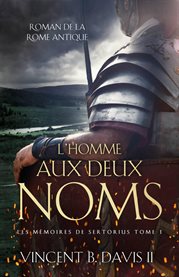 L'homme aux deux noms : Roman de la Rome Antique cover image cdn