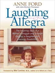 Laughing Allegra : The Inspiring Story of a Mother's Struggle and Triumph Raising a Daughter with Learning Disabilities cover image cdn