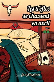Les trèfles se chassent en avril : Tome 2. Vert. Les trèfles se chassent en avril cover image cdn