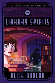 Library Spirits : Historical Cozy Mystery. Daisy Gumm Majesty Mystery cover image cdn