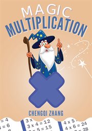 Magic Multiplication : Discover the Ultimate Formula for Fast Multiplication cover image cdn