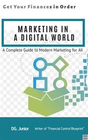 Marketing in a Digital World : A Complete Guide to Modern Marketing for All cover image cdn