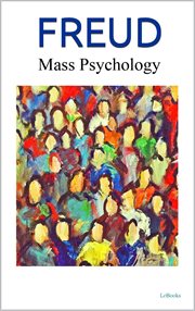 Mass Psychology and Ego Analisys : Freud. Freud Essential cover image cdn