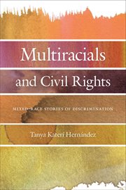 Multiracials and Civil Rights : Mixed-Race Stories of Discrimination cover image cdn