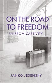 On the Road to Freedom : and From Captivity cover image cdn