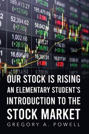 Our Stock Is Rising : An Elementary Student's Introduction to the Stock Market cover image cdn