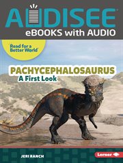Pachycephalosaurus : A First Look. Read about Dinosaurs cover image cdn