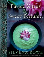Purple Citrus & Sweet Perfume : Cuisine of the Eastern Mediterranean cover image cdn