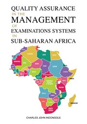 Quality Assurance in the Management of Examinations Systems in Sub-Saharan Africa cover image cdn