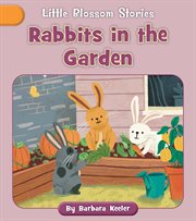 Rabbits in the Garden : Little Blossom Stories cover image cdn