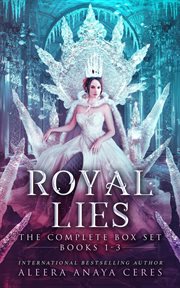 Royal Lies the Complete Box Set : Books #1-3. Royal Lies cover image cdn