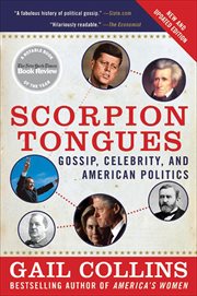 Scorpion Tongues : Gossip, Celebrity, And American Politics cover image cdn