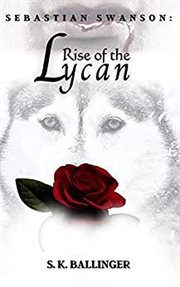 Sebastian swanson - rise of the lycan cover image cdn