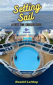 Setting Sail : Your First. Time Cruisers Guide cover image cdn