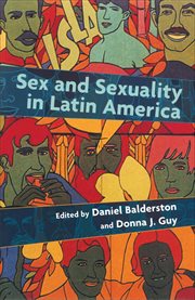 Sex and Sexuality in Latin America : An Interdisciplinary Reader cover image cdn