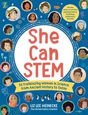She Can STEM : 50 Trailblazing Women in Science from Ancient History to Today cover image cdn