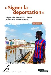 Signer la déportation : Migrations africaines et retours volontaires depuis le Maroc cover image cdn