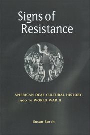 Signs of Resistance : American Deaf Cultural History, 1900 to World War II. History of Disability cover image cdn