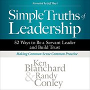 Simple Truths of Leadership : 52 Ways to Be a Servant Leader and Build Trust cover image cdn