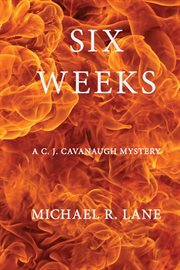Six Weeks : C. J. Cavanaugh Mystery cover image cdn